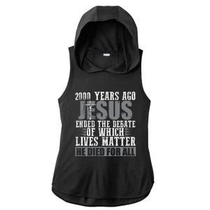 2000 Years Ago Jesus Ended The Debate Christian Believe Ladies PosiCharge Tri-Blend Wicking Draft Hoodie Tank