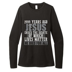 2000 Years Ago Jesus Ended The Debate Christian Believe Womens CVC Long Sleeve Shirt