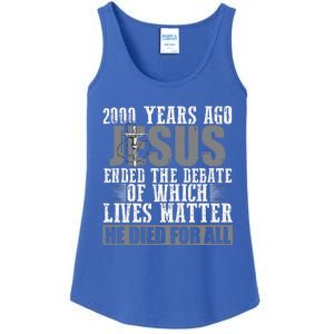 2000 Years Ago Jesus Ended The Debate Christian Believe Ladies Essential Tank