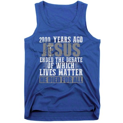 2000 Years Ago Jesus Ended The Debate Christian Believe Tank Top