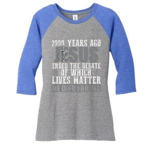 2000 Years Ago Jesus Ended The Debate Christian Believe Women's Tri-Blend 3/4-Sleeve Raglan Shirt