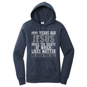 2000 Years Ago Jesus Ended The Debate Christian Believe Women's Pullover Hoodie