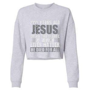 2000 Years Ago Jesus Ended The Debate Christian Believe Cropped Pullover Crew