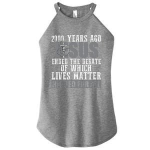 2000 Years Ago Jesus Ended The Debate Christian Believe Women's Perfect Tri Rocker Tank