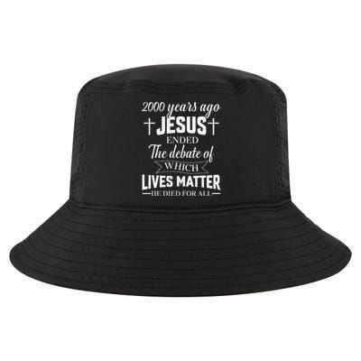 2000 Years Ago Jesus Ended The Debate Christian Believe Cool Comfort Performance Bucket Hat