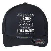 2000 Years Ago Jesus Ended The Debate Christian Believe Flexfit Unipanel Trucker Cap