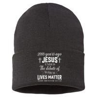 2000 Years Ago Jesus Ended The Debate Christian Believe Sustainable Knit Beanie