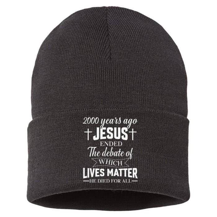 2000 Years Ago Jesus Ended The Debate Christian Believe Sustainable Knit Beanie