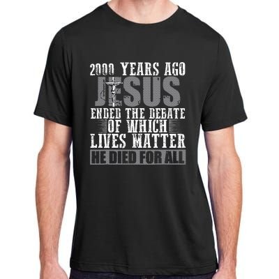 2000 Years Ago Jesus Ended The Debate Adult ChromaSoft Performance T-Shirt