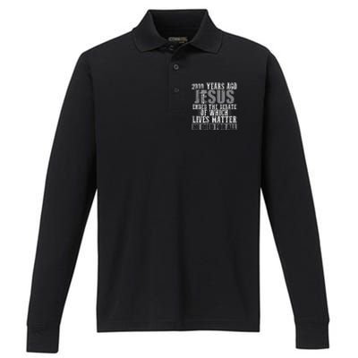 2000 Years Ago Jesus Ended The Debate Christian Believe Performance Long Sleeve Polo