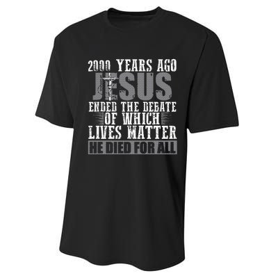 2000 Years Ago Jesus Ended The Debate Christian Believe Performance Sprint T-Shirt