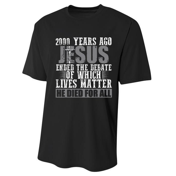 2000 Years Ago Jesus Ended The Debate Christian Believe Performance Sprint T-Shirt