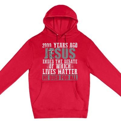 2000 Years Ago Jesus Ended The Debate Christian Believe Premium Pullover Hoodie