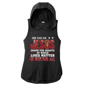 2000 Years Ago Jesus Ended The Debate Christian Faith God Ladies PosiCharge Tri-Blend Wicking Draft Hoodie Tank