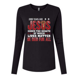 2000 Years Ago Jesus Ended The Debate Christian Faith God Womens Cotton Relaxed Long Sleeve T-Shirt