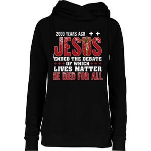 2000 Years Ago Jesus Ended The Debate Christian Faith God Womens Funnel Neck Pullover Hood