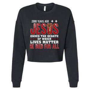 2000 Years Ago Jesus Ended The Debate Christian Faith God Cropped Pullover Crew