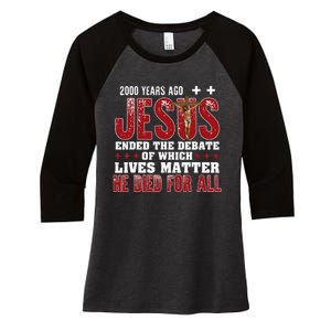 2000 Years Ago Jesus Ended The Debate Christian Faith God Women's Tri-Blend 3/4-Sleeve Raglan Shirt