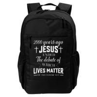 2000 Years Ago Jesus Ended The Debate Christian Believe Daily Commute Backpack