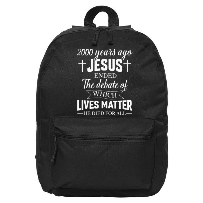 2000 Years Ago Jesus Ended The Debate Christian Believe 16 in Basic Backpack