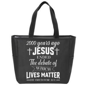 2000 Years Ago Jesus Ended The Debate Christian Believe Zip Tote Bag