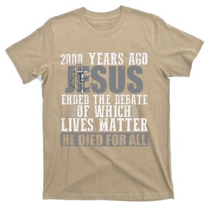 2000 Years Ago Jesus Ended The Debate Christian Believe T-Shirt