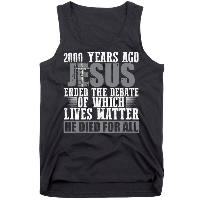 2000 Years Ago Jesus Ended the Debate Christian Believe Tank Top