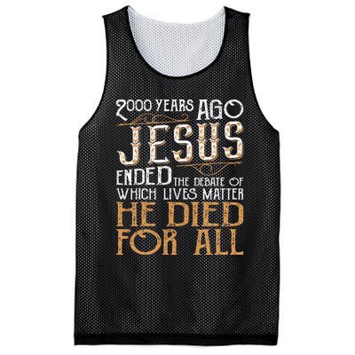 2000 Years Ago Jesus Ended The Debate Of Which Lives Matter Mesh Reversible Basketball Jersey Tank