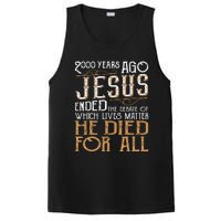 2000 Years Ago Jesus Ended The Debate Of Which Lives Matter PosiCharge Competitor Tank