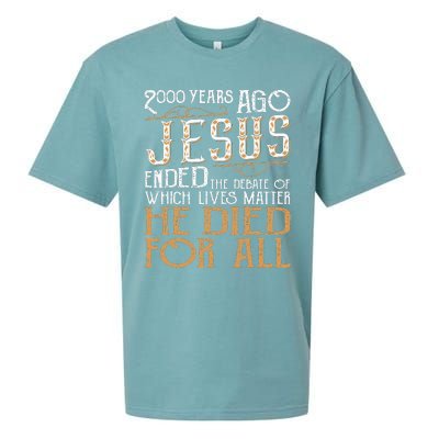 2000 Years Ago Jesus Ended The Debate Of Which Lives Matter Sueded Cloud Jersey T-Shirt