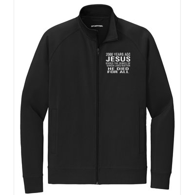 2000 Years Ago Jesus Ended The Debate Of Which Lives Matter Stretch Full-Zip Cadet Jacket