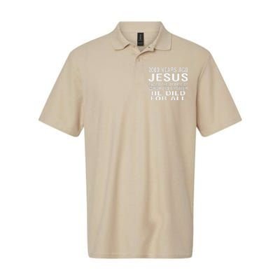 2000 Years Ago Jesus Ended The Debate Of Which Lives Matter Softstyle Adult Sport Polo