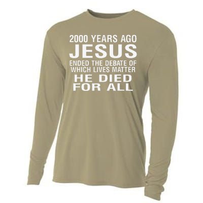 2000 Years Ago Jesus Ended The Debate Of Which Lives Matter Cooling Performance Long Sleeve Crew