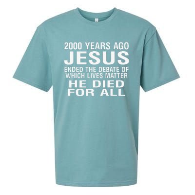 2000 Years Ago Jesus Ended The Debate Of Which Lives Matter Sueded Cloud Jersey T-Shirt