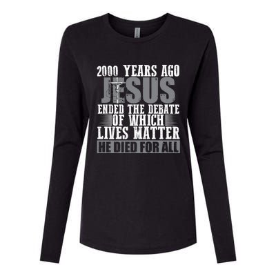 2000 Years Ago Jesus Ended The Debate Christian Believe Womens Cotton Relaxed Long Sleeve T-Shirt