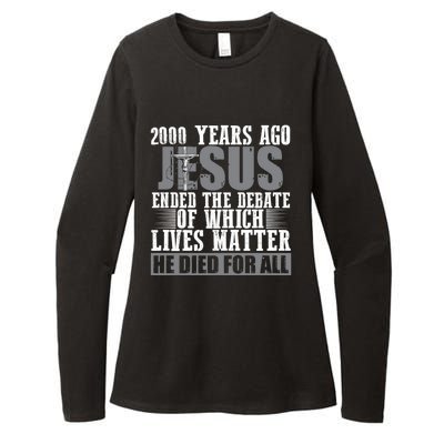 2000 Years Ago Jesus Ended The Debate Christian Believe Womens CVC Long Sleeve Shirt