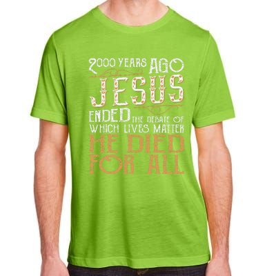 2000 Years Ago Jesus Ended The Debate Christian Religious Adult ChromaSoft Performance T-Shirt