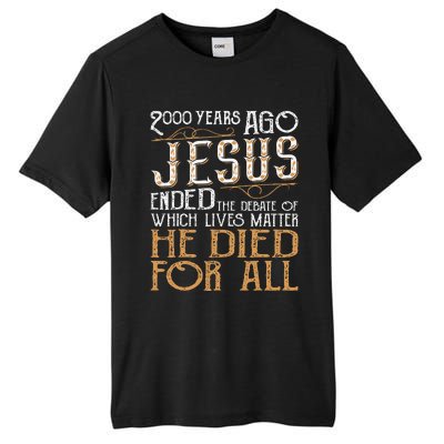 2000 Years Ago Jesus Ended The Debate Christian Religious Tall Fusion ChromaSoft Performance T-Shirt