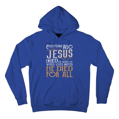 2000 Years Ago Jesus Ended The Debate Christian Religious Hoodie