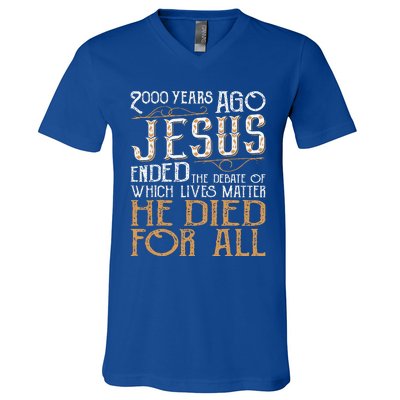 2000 Years Ago Jesus Ended The Debate Christian Religious V-Neck T-Shirt