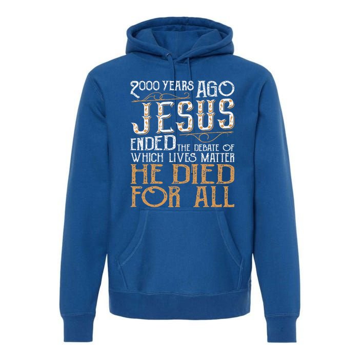 2000 Years Ago Jesus Ended The Debate Christian Religious Premium Hoodie