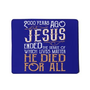 2000 Years Ago Jesus Ended The Debate Christian Religious Mousepad