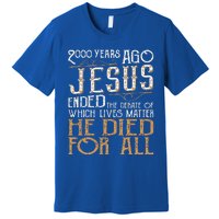 2000 Years Ago Jesus Ended The Debate Christian Religious Premium T-Shirt