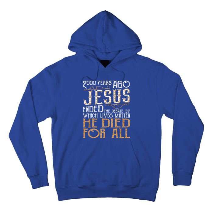 2000 Years Ago Jesus Ended The Debate Christian Religious Tall Hoodie