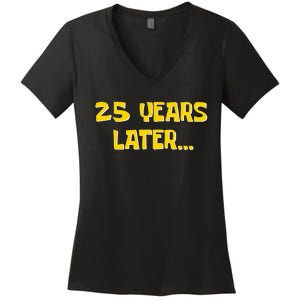 25 Years Later Funny Millennial 25th Birthday Women's V-Neck T-Shirt