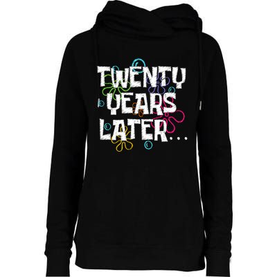 20 Years Later Funny Womens Funnel Neck Pullover Hood