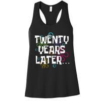 20 Years Later Funny Women's Racerback Tank