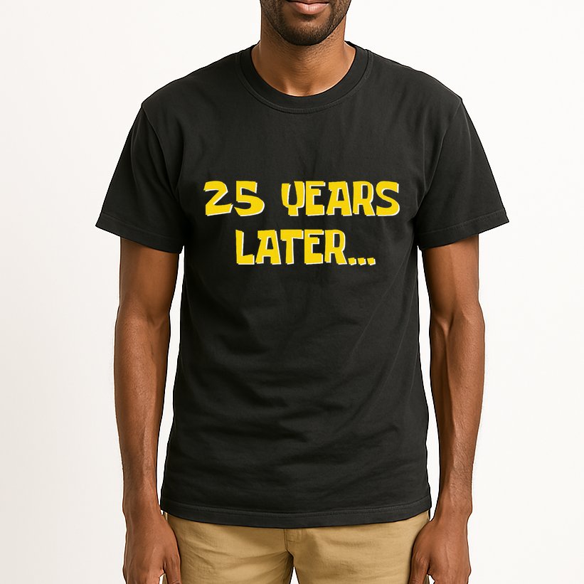 25 Years Later Funny Millennial 25th Birthday Gift Tall T-Shirt