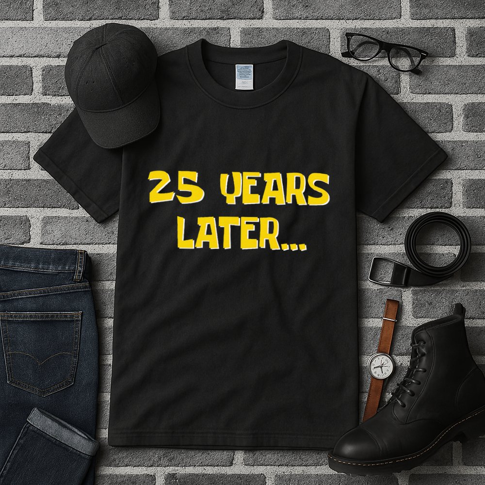 25 Years Later Funny Millennial 25th Birthday Gift Tall T-Shirt