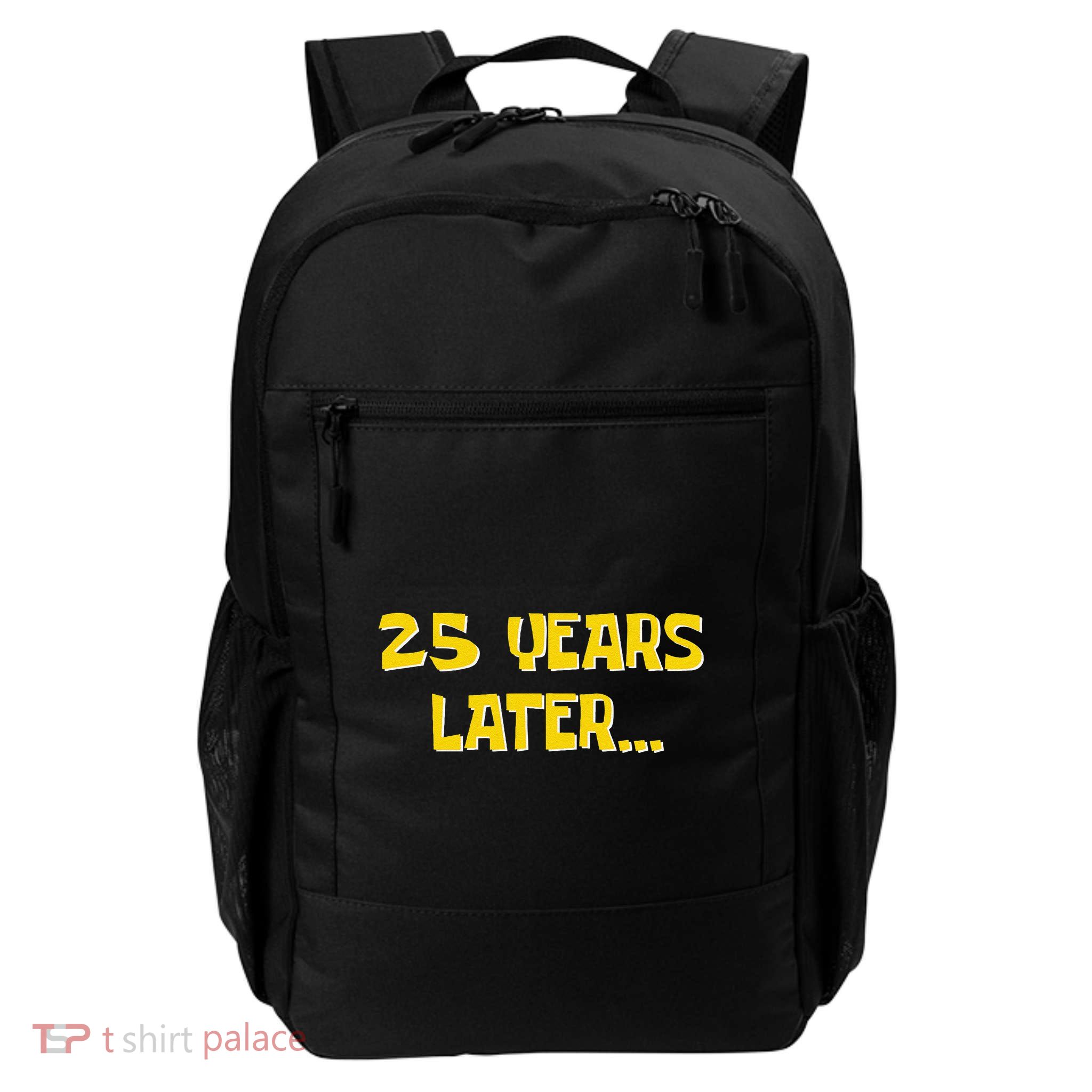 25 Years Later Funny Millennial 25th Birthday Gift Backpack